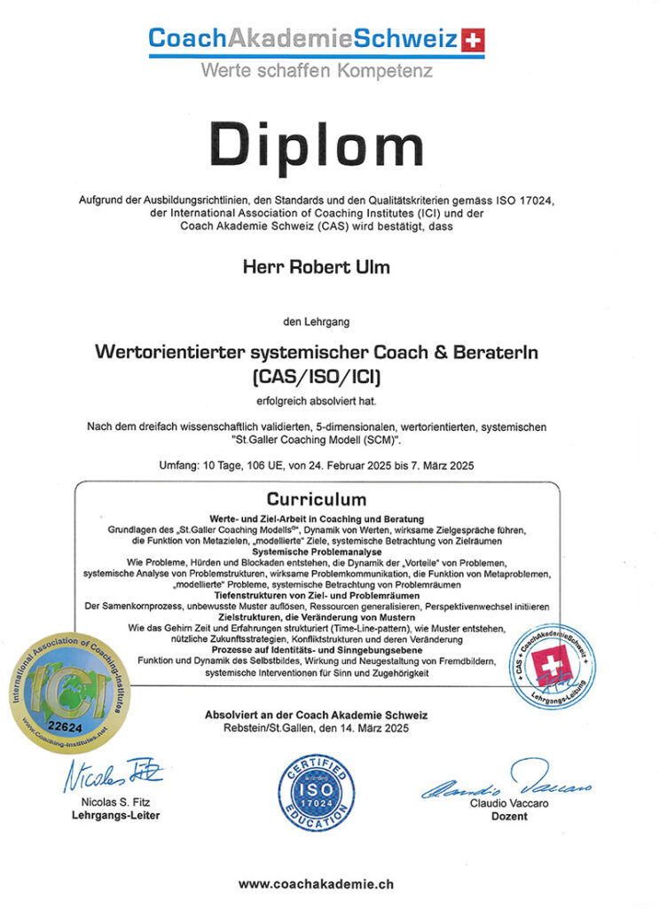 Diplom Businesscoaching Robert Ulm -Coach Akademie Schweiz - Wertorientierter systemischer Teamcoach ( CAS/ISO/ICI)